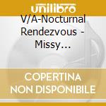 V/A-Nocturnal Rendezvous - Missy Elliott,Cher,Eddy Grant,Everything But The Girl... cd