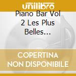 Piano Bar Vol 2 Les Plus Belles Melodies cd