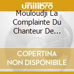 Mouloudji La Complainte Du Chanteur De Charme cd