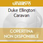 Duke Ellington Caravan cd musicale