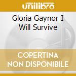 Gloria Gaynor I Will Survive cd musicale