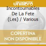 Les Incontournables De La Fete cd