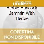Herbie Hancock Jammin With Herbie cd