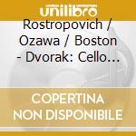 Rostropovich / Ozawa / Boston - Dvorak: Cello Cto. / Tchaikovs cd