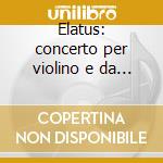 Elatus: concerto per violino e da camera cd