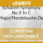 Schubert-Symphony No.9 In C Major/Mendelssohn-Die cd
