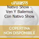 Nativo Show - Ven Y Bailemos Con Nativo Show cd