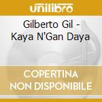 Gilberto Gil - Kaya N'Gan Daya cd