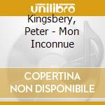 Kingsbery, Peter - Mon Inconnue