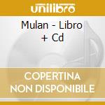 Mulan - Libro + Cd cd musicale di DISNEY LIBRO+CD