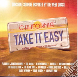 Take It Easy: Sunshine Sounds Inspired By The West Coast / Various cd musicale di Various