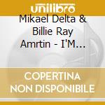 Mikael Delta & Billie Ray Amrtin - I'M Not Keen cd musicale di Mikael Delta & Billie Ray Amrtin