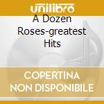 A Dozen Roses-greatest Hits cd