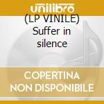 (LP VINILE) Suffer in silence cd