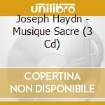 Joseph Haydn - Musique Sacre (3 Cd) cd