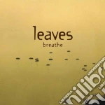 Leaves (The) - Breathe cd