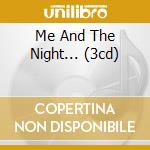 Me And The Night... (3cd) cd