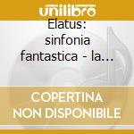 Elatus: sinfonia fantastica - la marseil cd