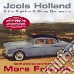 Jools Holland & His Rhythm & Blues Orchestra - More Friends (Small World Big Band Volume Two)