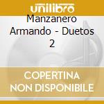 Manzanero Armando - Duetos 2 cd musicale di Manzanero Armando