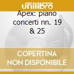 Apex: piano concerti nn. 19 & 25 cd