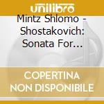 Mintz Shlomo - Shostakovich: Sonata For Violin cd