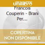 Francois Couperin - Brani Per Clavicembalo