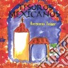 Hermanos Zaizar - Tesoros Mexicanos cd musicale di Hermanos Zaizar