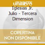 Iglesias Jr. Julio - Tercera Dimension cd