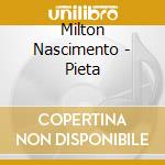 Milton Nascimento - Pieta cd
