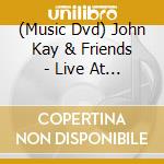 (Music Dvd) John Kay & Friends - Live At The Renaissance Center cd