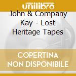 John & Company Kay - Lost Heritage Tapes cd
