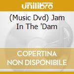 (Music Dvd) Jam In The 'Dam cd musicale