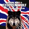 John Kay & Steppenwolf - Live In London cd