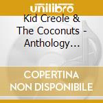 Kid Creole & The Coconuts - Anthology Vol.1&2 (2 Cd) cd musicale di Kid Creole & The Coconuts