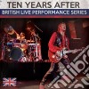 Ten Years After - British Live Performance Serie cd
