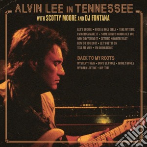 Alvin Lee - Alvin Lee In Tennessee / Back To My Roots cd musicale