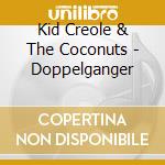 Kid Creole & The Coconuts - Doppelganger cd