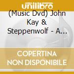 (Music Dvd) John Kay & Steppenwolf - A Rock & Roll Odysseey cd