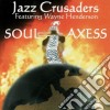 Jazz Crusaders Feat. Wayne Henderson - Soul Axess cd