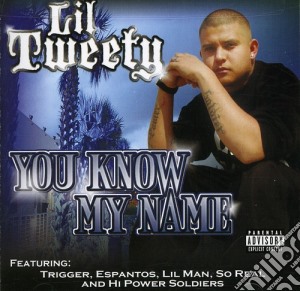 Lil Tweety - You Know My Name cd musicale di Lilla D'Mone