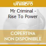 Mr Criminal - Rise To Power cd