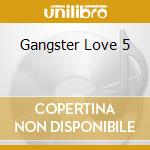 Gangster Love 5 cd