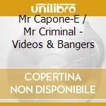 Mr Capone-E / Mr Criminal - Videos & Bangers cd