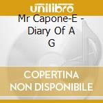 Mr Capone-E - Diary Of A G cd musicale di Mr Capone