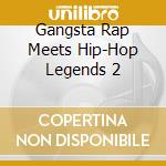 Gangsta Rap Meets Hip-Hop Legends 2 cd