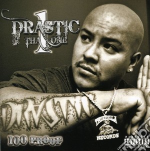 Drastic Tha One - 100 Proof cd musicale di Drastic Tha One