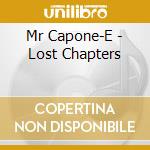 Mr Capone-E - Lost Chapters cd