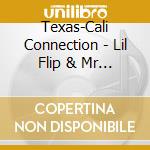 Texas-Cali Connection - Lil Flip & Mr Capone-E 2