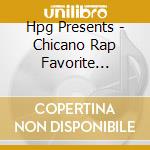Hpg Presents - Chicano Rap Favorite Varrio Disc cd
